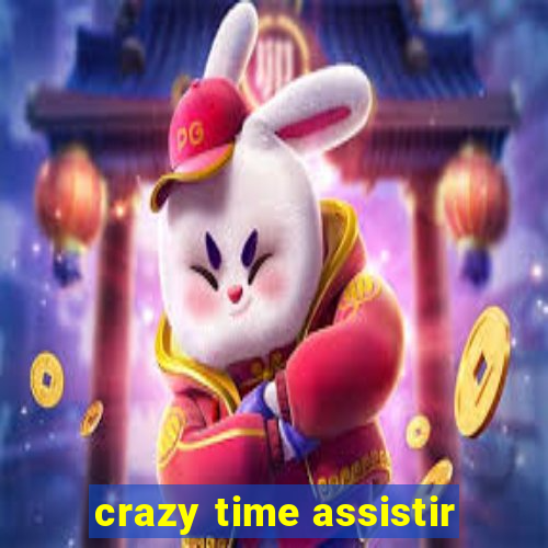 crazy time assistir